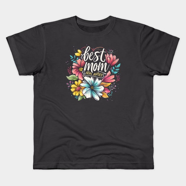 Best Mom From NEW JERSEY, mothers day USA Kids T-Shirt by Pattyld